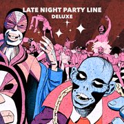 Late night party line (deluxe). Deluxe cover image