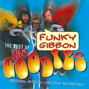 Funky gibbon: the best of the goodies cover image