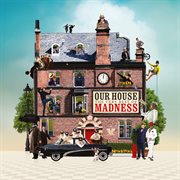 Our house: the very best of madness cover image