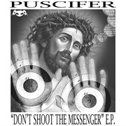 Don't shoot the messenger cover image