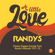 A little love (classic reggae sounds from randy's records 1971 -73) cover image