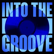 Into the groove cover image
