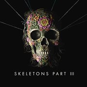 Skeletons: part 3 cover image