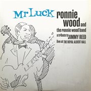 Mr. Luck : a tribute to Jimmy Reed live at the Royal Albert Hall cover image
