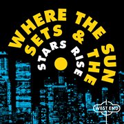 Where the sun sets & the stars rise cover image