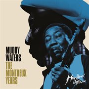 Muddy waters: the montreux years (live) cover image