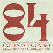 Ochenta y cuatro conciertos en la parte de atrás cover image