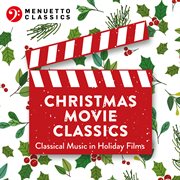 Christmas movie classics (classical music in holiday films) cover image