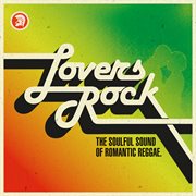 Lovers rock (the soulful sound of romantic reggae) cover image