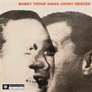 Bobby troup sings johnny mercer (2013 - remaster) cover image