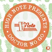 High note records presents... doctor no go cover image