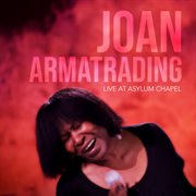 Joan armatrading - live at asylum chapel : Live at Asylum Chapel cover image
