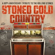 Stoned cold country : a 60th anniversary tribute to The Rolling Stones cover image