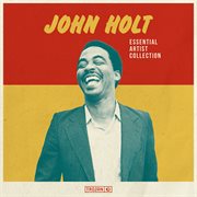 Essential Artist Collection - John Holt. John Holt cover image
