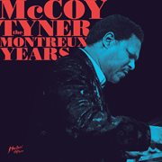 McCoy Tyner - The Montreux Years (Live) : The Montreux Years (Live) cover image