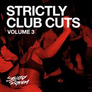 Strictly Club Cuts, Vol. 3. Volume 3 cover image