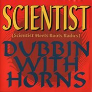 Scientist Meets Roots Radics Dubbin with Horns cover image