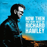Now Then : The Very Best of Richard Hawley cover image