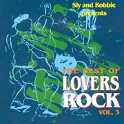 Sly & Robbie Presents the Best of Lovers Rock, Vol. 3 cover image