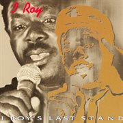 I-Roy's Last Stand : Roy's Last Stand cover image