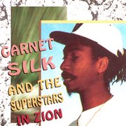 Garnett Silk and the Superstars in Zion cover image