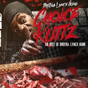 Choice Kuttz: Da Best Of Brotha Lynch Hung : da best of Brotha Lynch Hung cover image