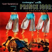 Swingin' with prinz igor and tannhäuser (remastered from the original somerset tapes) cover image