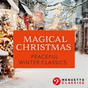 Magical christmas. peaceful winter classics cover image