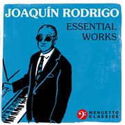 Joaquín Rodrigo : essential works cover image