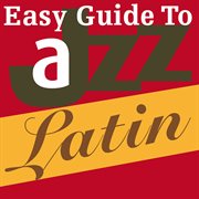 Easy guide to jazz: latin cover image