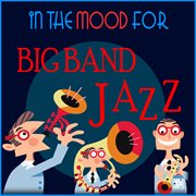 In the mood for big band jazz cover image