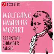 Wolfgang amadeus mozart: essential chamber music cover image