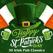 Happy st. patrick's day: 30 irish pub classics cover image