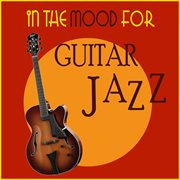 In the mood for guitar jazz cover image