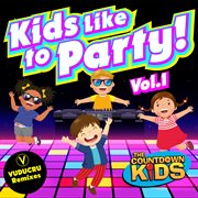 Kids like to party! vol. 1 (nursery rhyme dance remixes) cover image