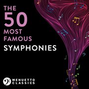 The 50 most famous symphonies cover image