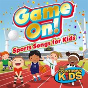 Game on! (sports songs for kids) cover image