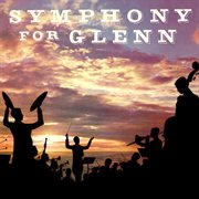Symphony for glenn: a tribute to glenn miller (2021 remaster from the original somerset tapes) cover image