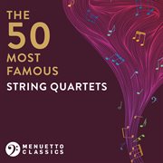 The 50 most famous string quartets cover image