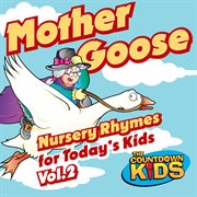 Mother goose nursery rhymes for today's kids, vol. 2 cover image