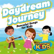 Daydream journey (peaceful songs for kids) cover image