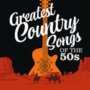Greatest country songs of the 50s cover image