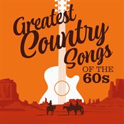 Greatest country songs of the 60s cover image