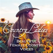 Country ladies: beautiful female country voices cover image