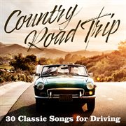 Country road trip: 30 classic songs for driving cover image