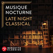 Musique nocturne: late night classical cover image