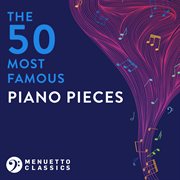 The 50 most famous piano pieces cover image
