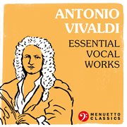 Antonio vivaldi: essential vocal works cover image