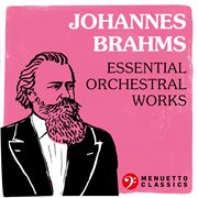 Johannes brahms: essential orchestral works cover image