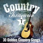 Country treasures: 30 golden country songs, vol. 1 cover image